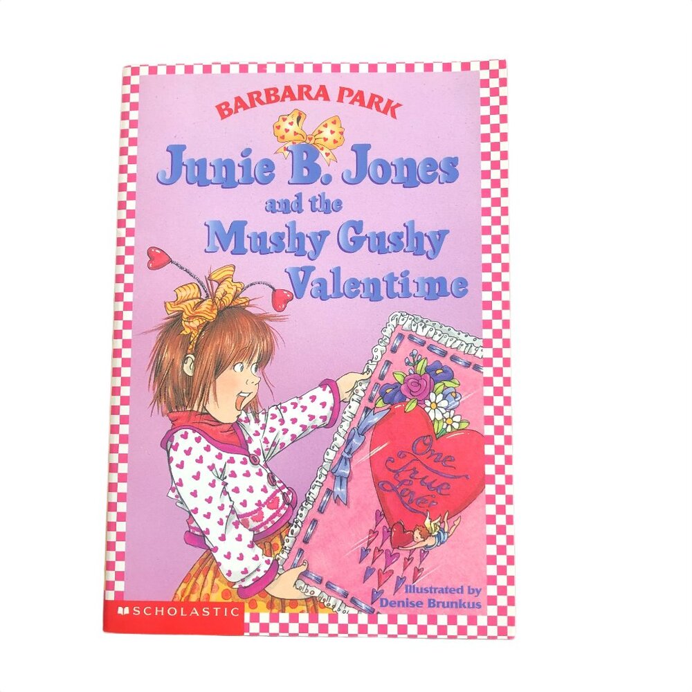 Junie b. jones and the Mushy Gushy Valentine - Barbara Park